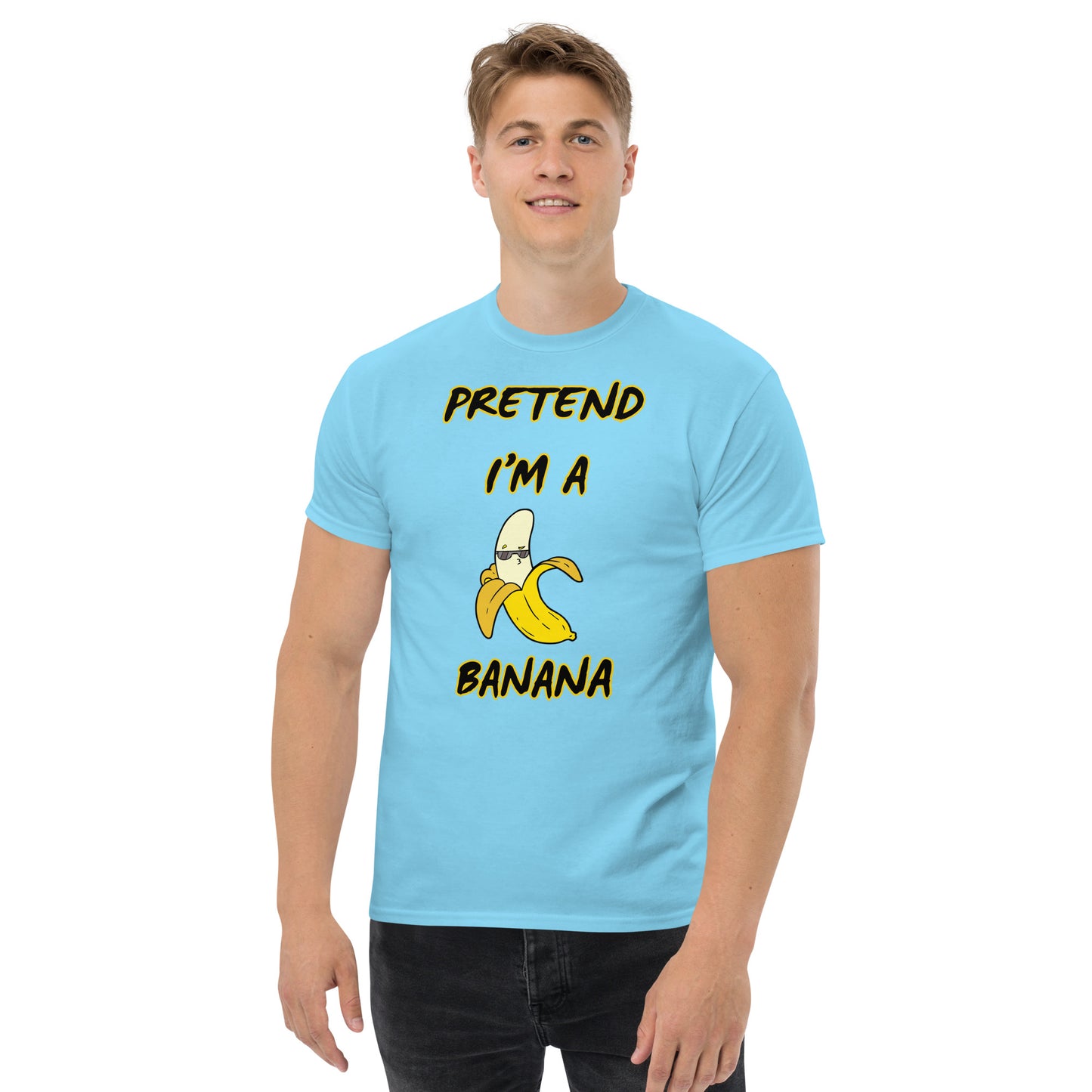 Pretend i'm a banana Unisex classic tee