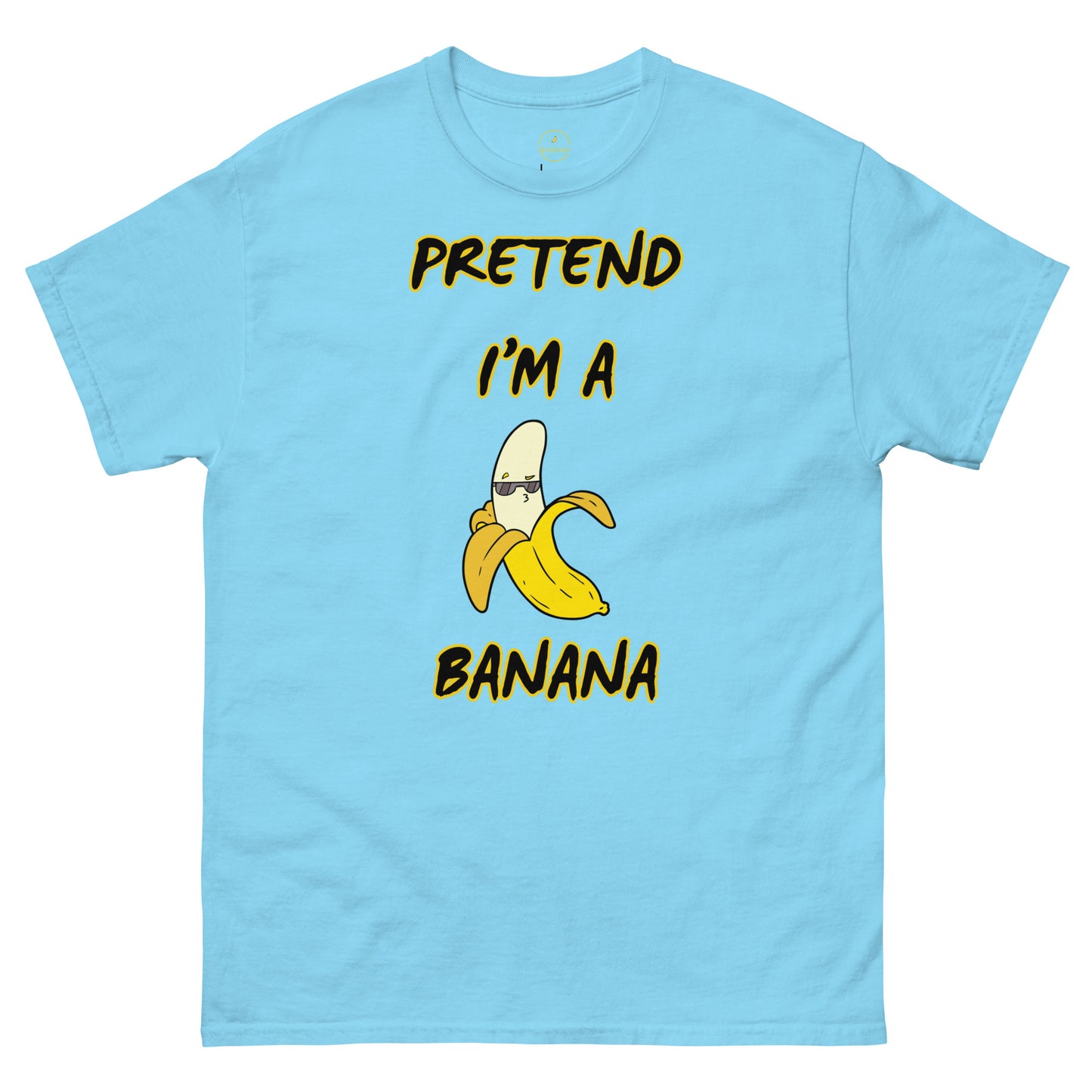 Pretend i'm a banana Unisex classic tee